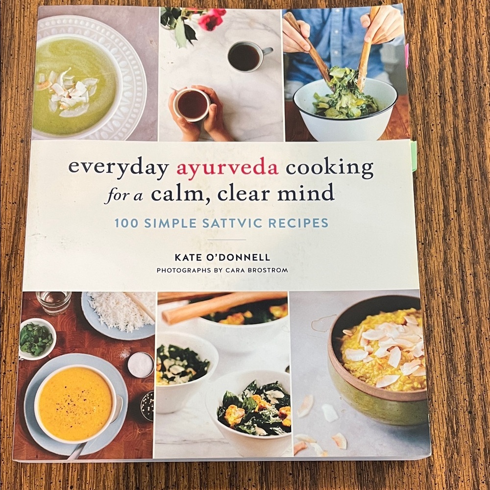Everyday Ayurveda Cooking for a Calm, Clear Mind - Kate O'Donnell